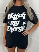 Match My Energy T-Shirt - Black